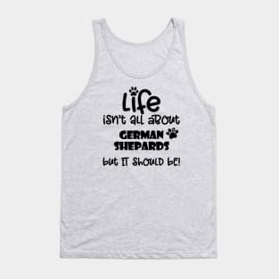 Life with a German Shepard funny dog quote Tank Top